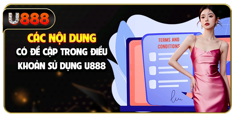 Các nội dung có đề cập trong điều khoản sử dụng U888